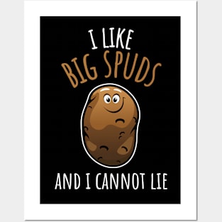 I Like Big Spuds And I Cannot Lie Funny Potato Posters and Art